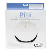 Catit Pixi stainless steel top cover for easy cleaning