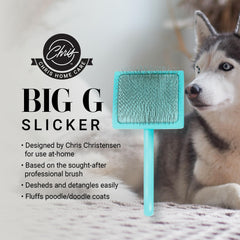 Big G Slicker teal ergonomic handle promotes comfortable brushing sessions.