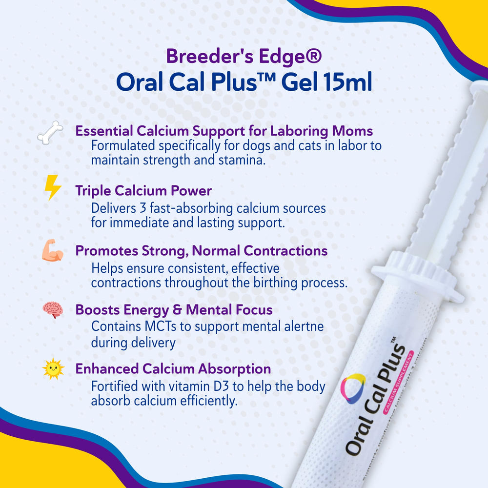 Breeder's Edge Cal Plus Gel enhances calcium absorption with D3 and B6.