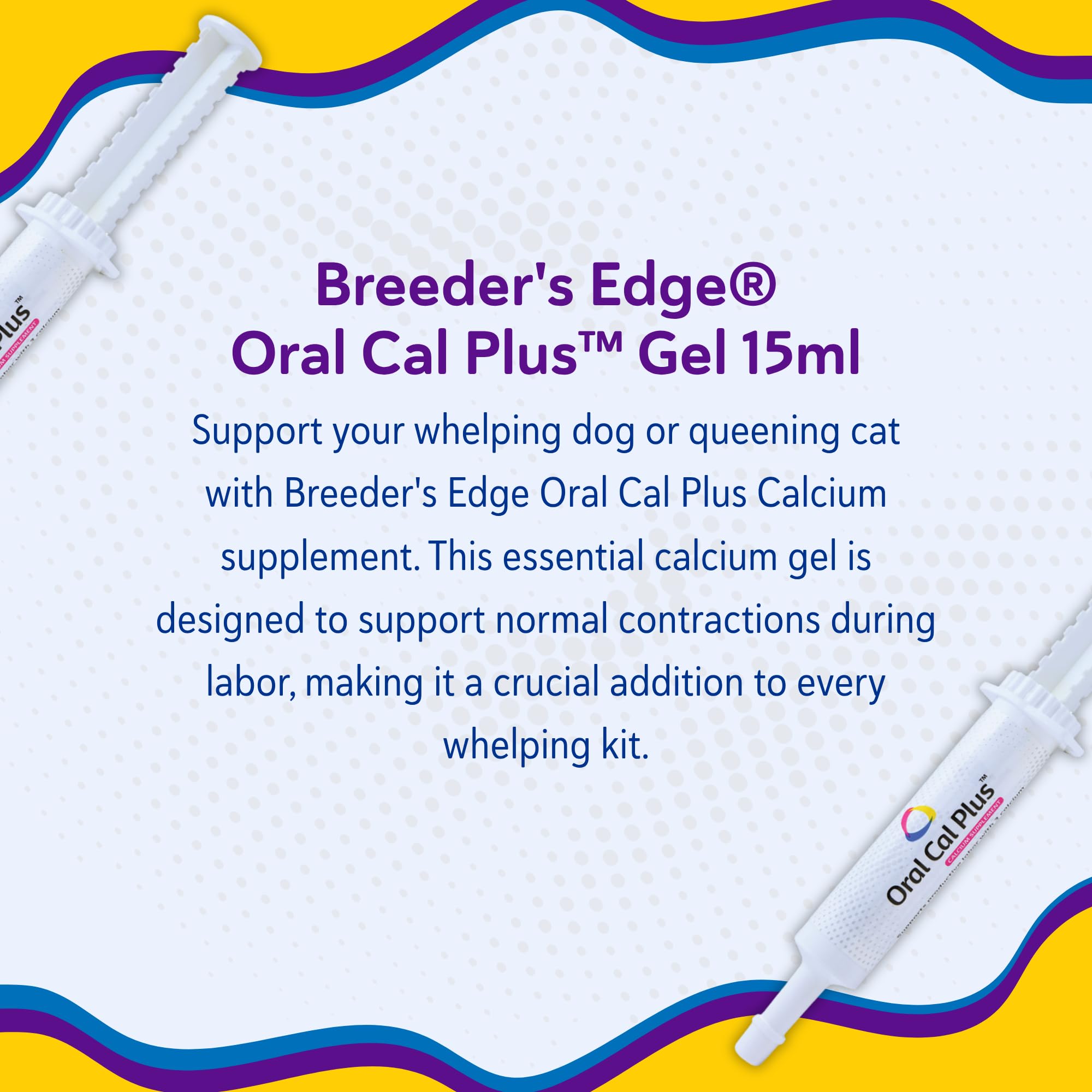 Breeder's Edge Cal Plus Gel supports safe, smoother labor.