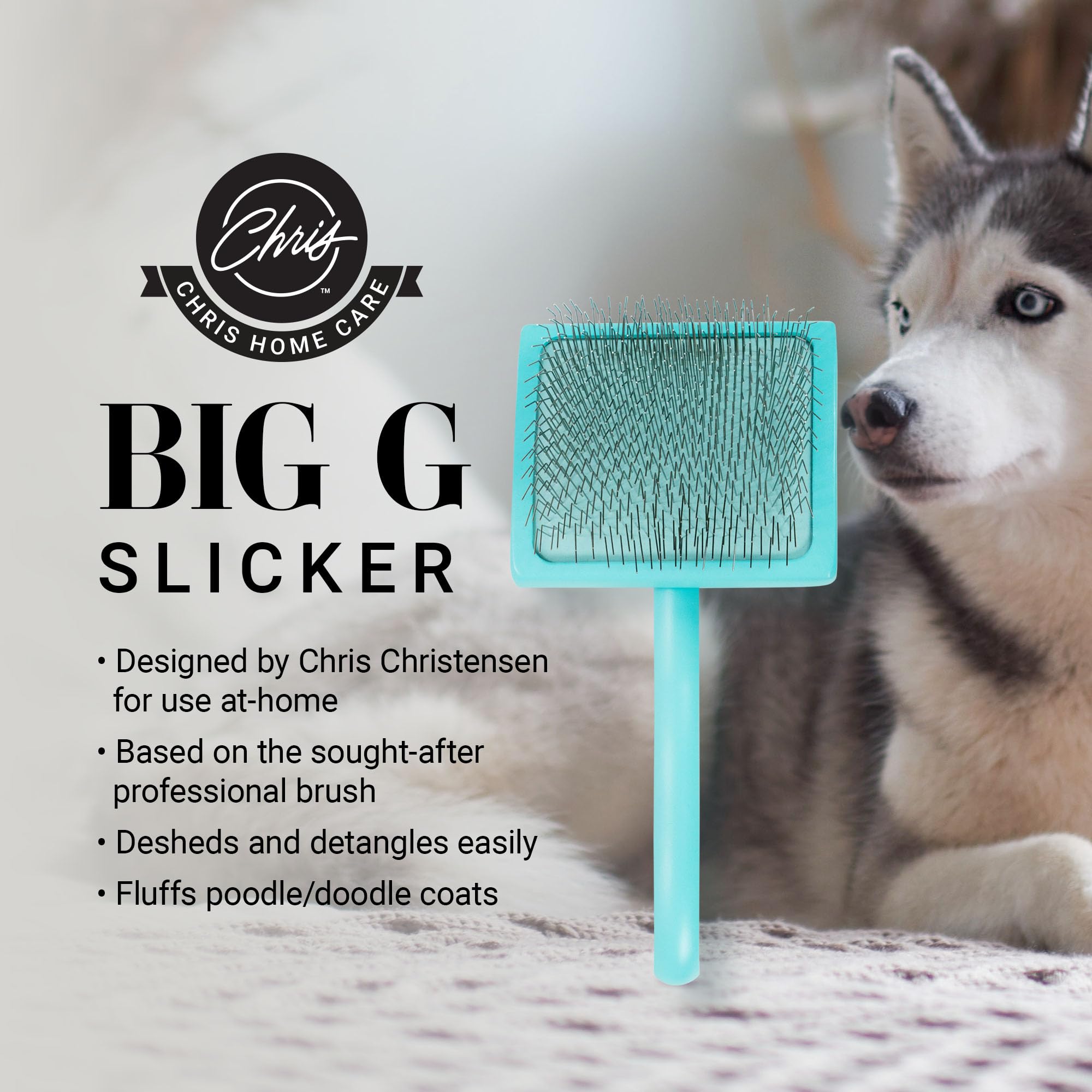 Big G Slicker teal ergonomic handle promotes comfortable brushing sessions.