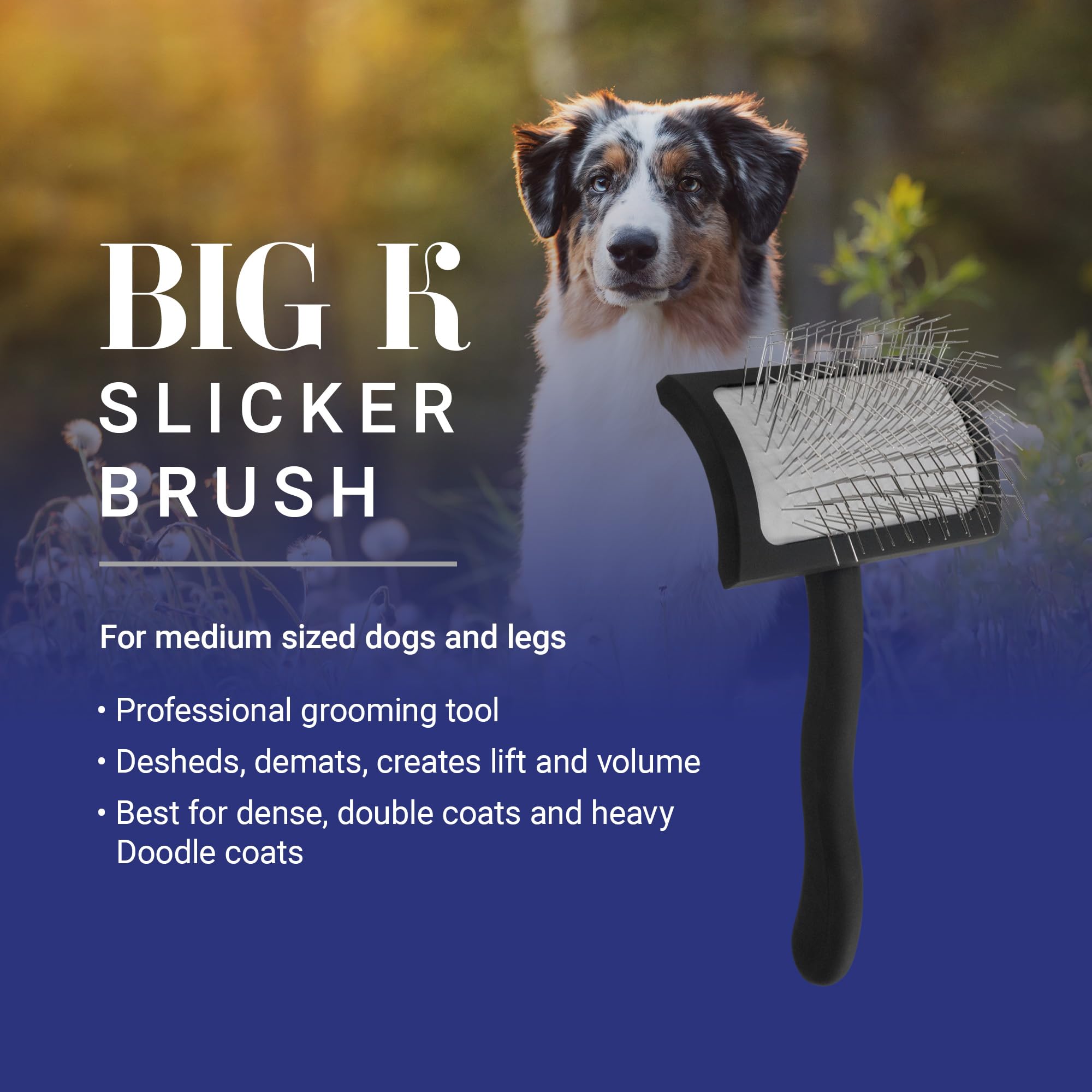 Big K Slicker Brush undercoat deshedding action removes loose fur efficiently.