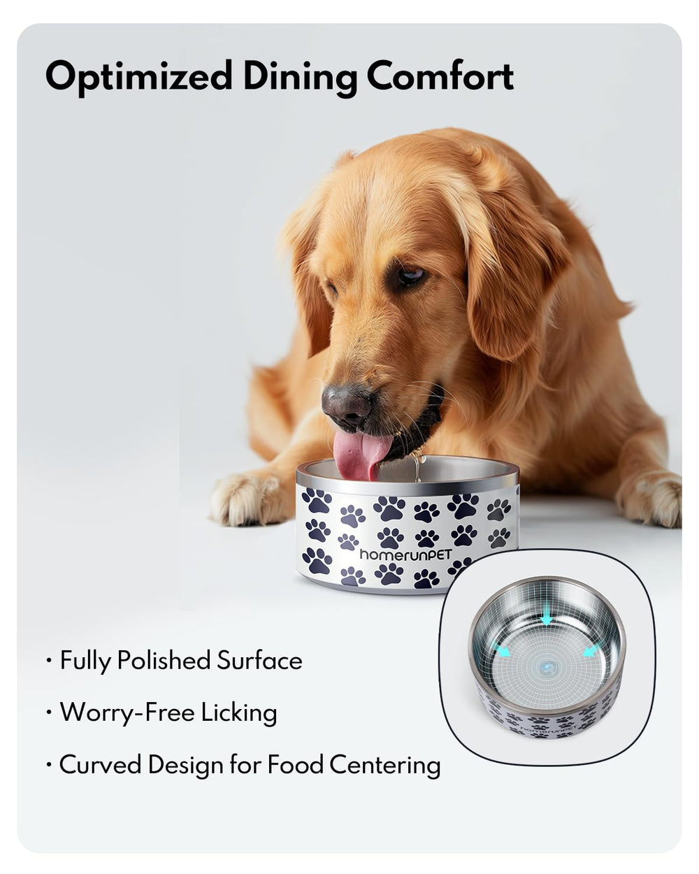HomeRunPet smooth interior dog bowl provides safe, comfortable licking.