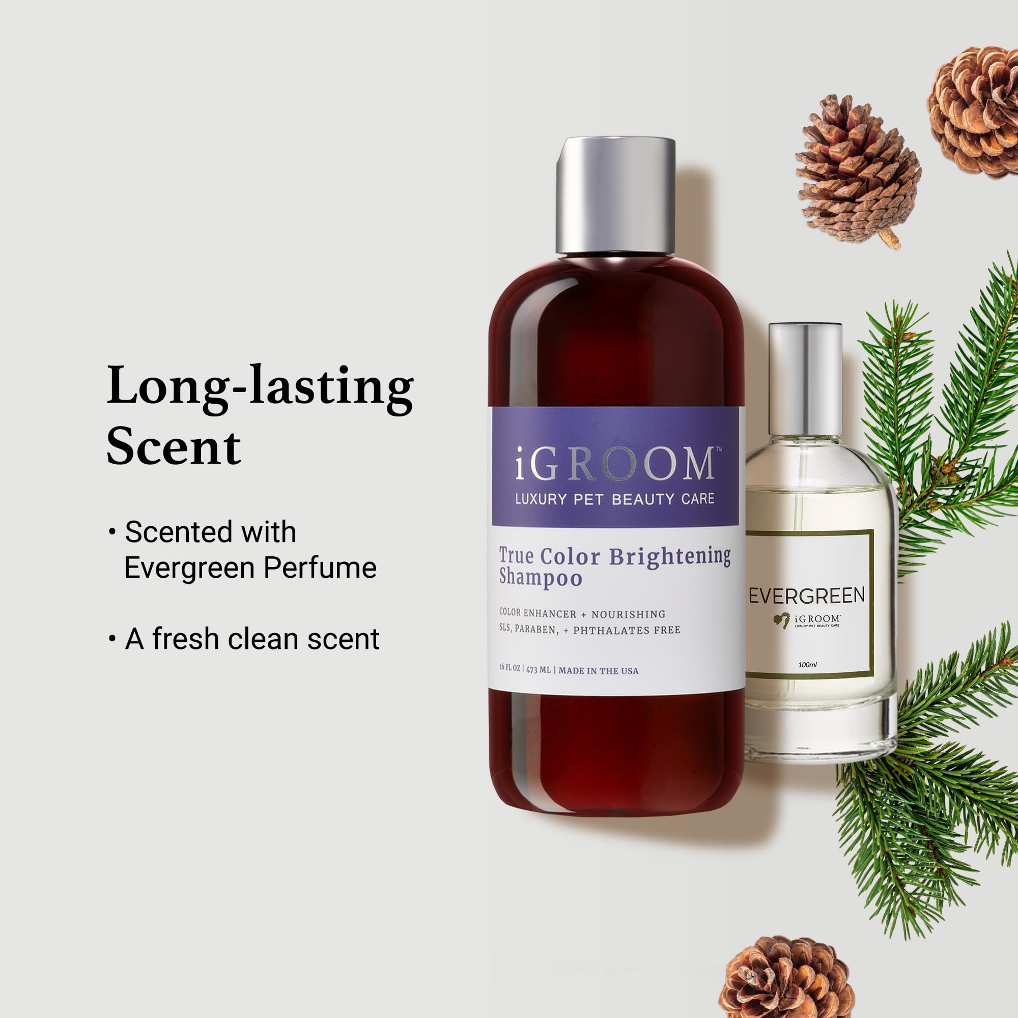 iGroom True Color protein complex presents conditioning and moisture in every wash.