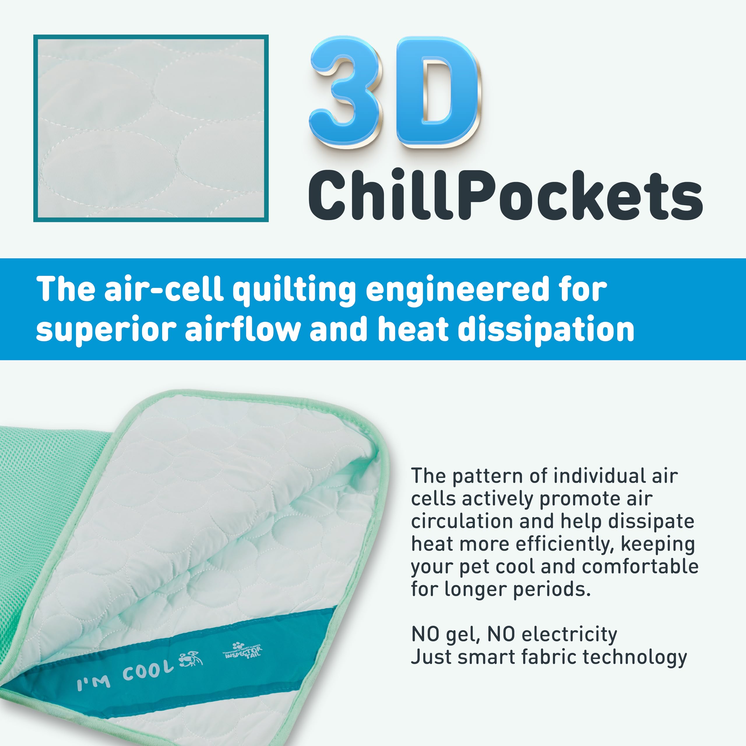 INSPECTOR TAIL ChillPocket soft ice-silk top with air-cells feels refreshing for pets.