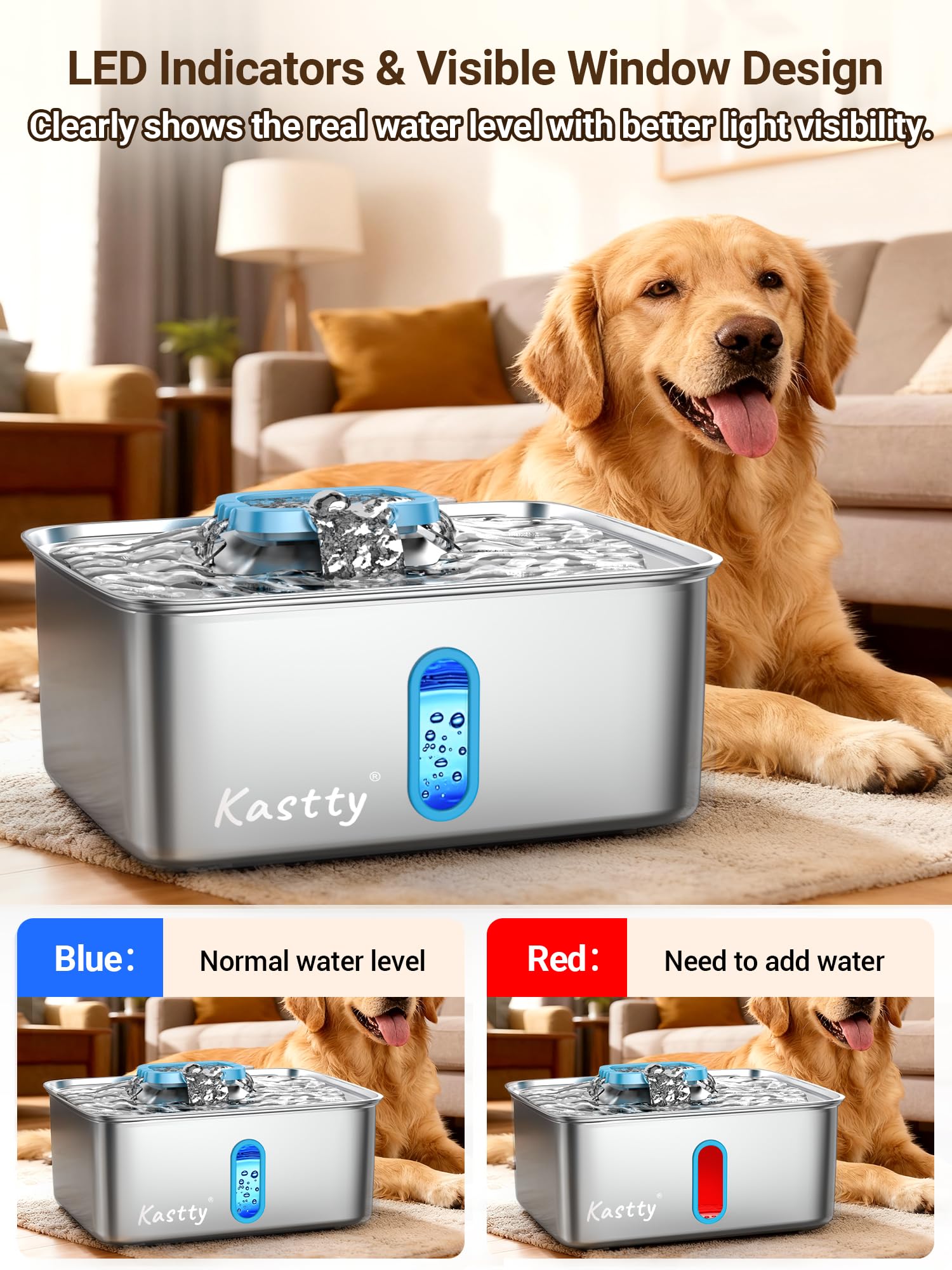 Kastty visual window and LED light aid water level monitoring and night visibility.