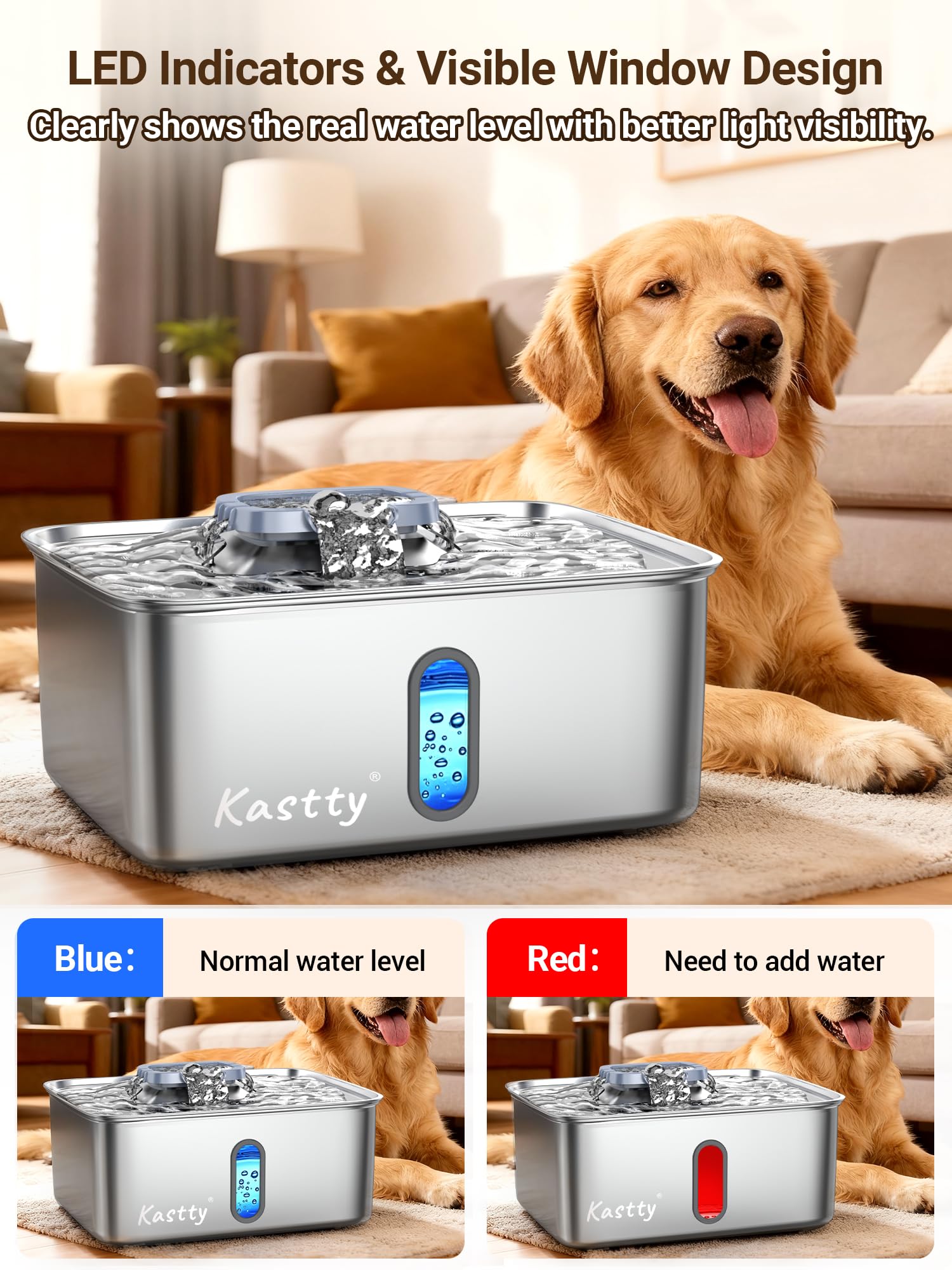 Kastty water level window and LED indicator ease monitoring and refills