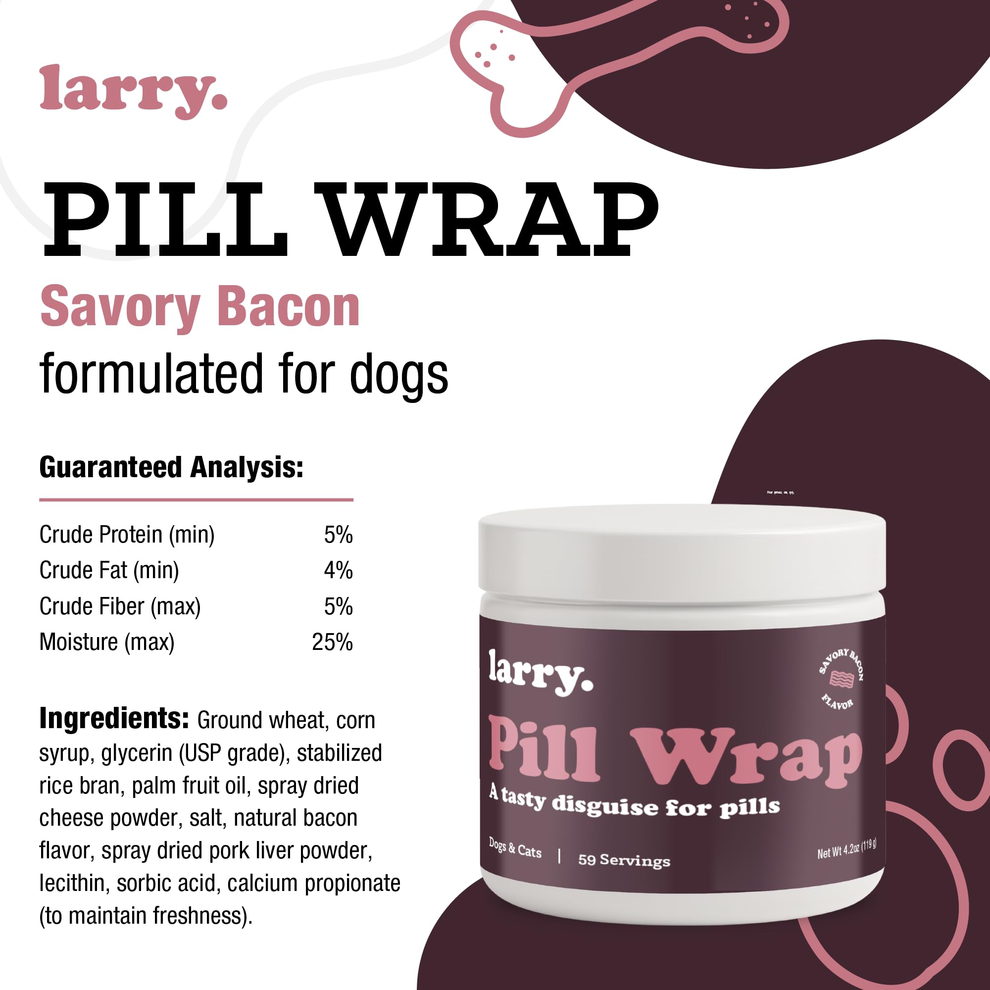 Larry Bacon Pill Wrap: ayuda a tomar dosis sin estrés.