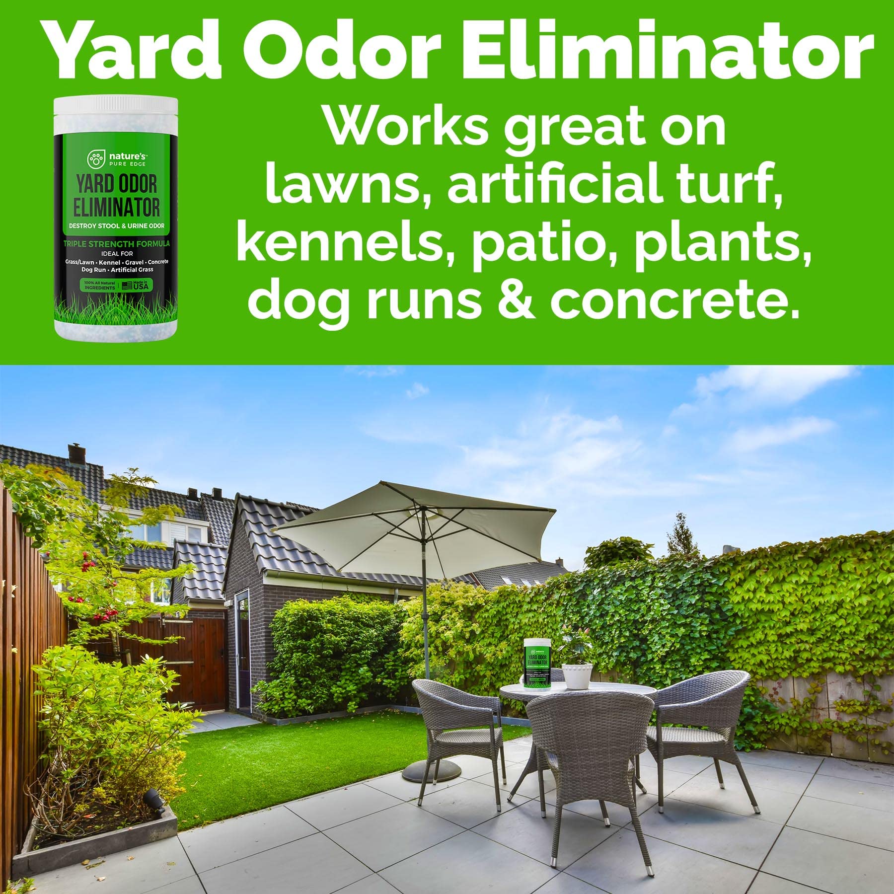 Nature's Pure Edge Yard Odor Eliminator is safe for families and pets when used as directed.