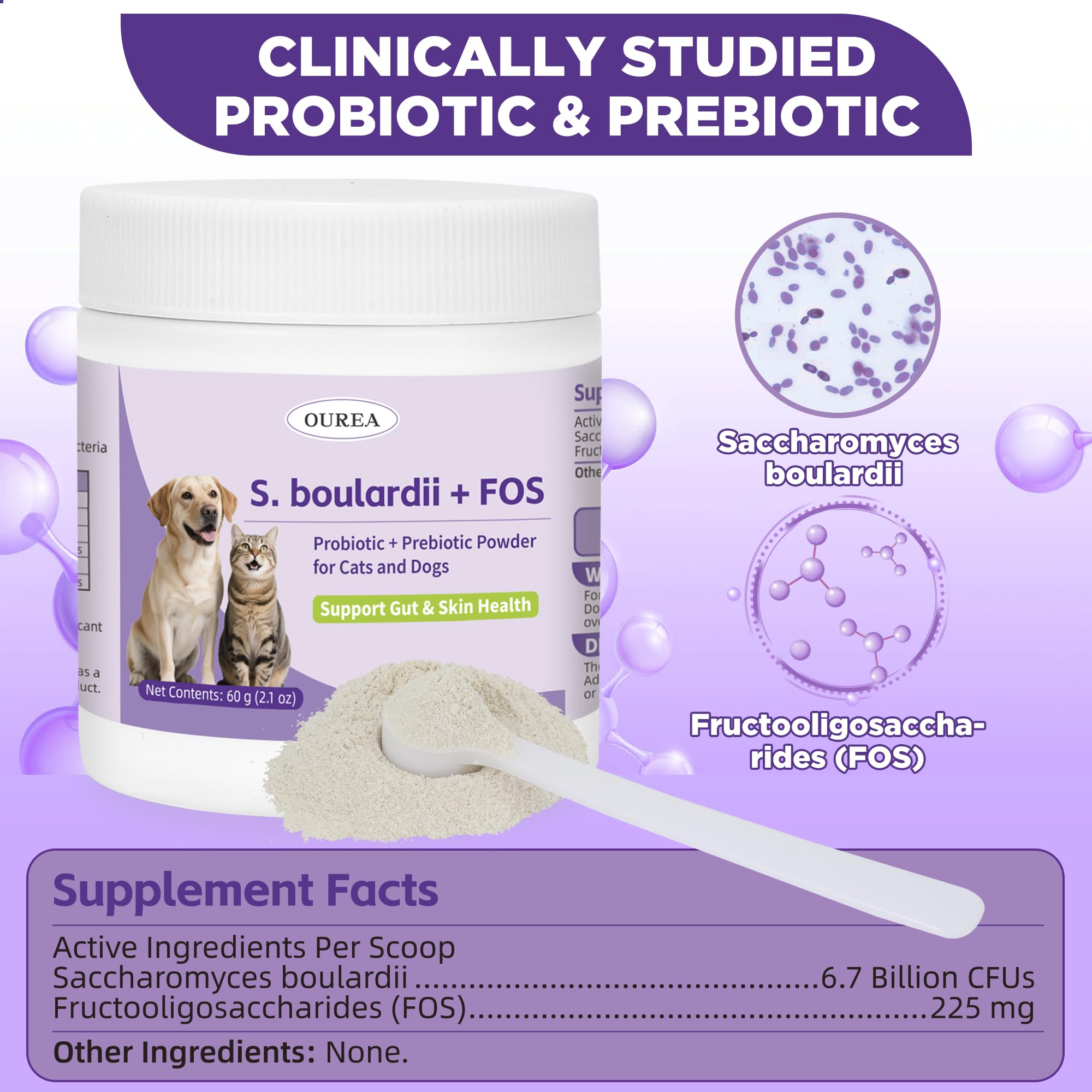 Ourea S.boulardii + FOS powder mixed into wet food promotes stool consistency.