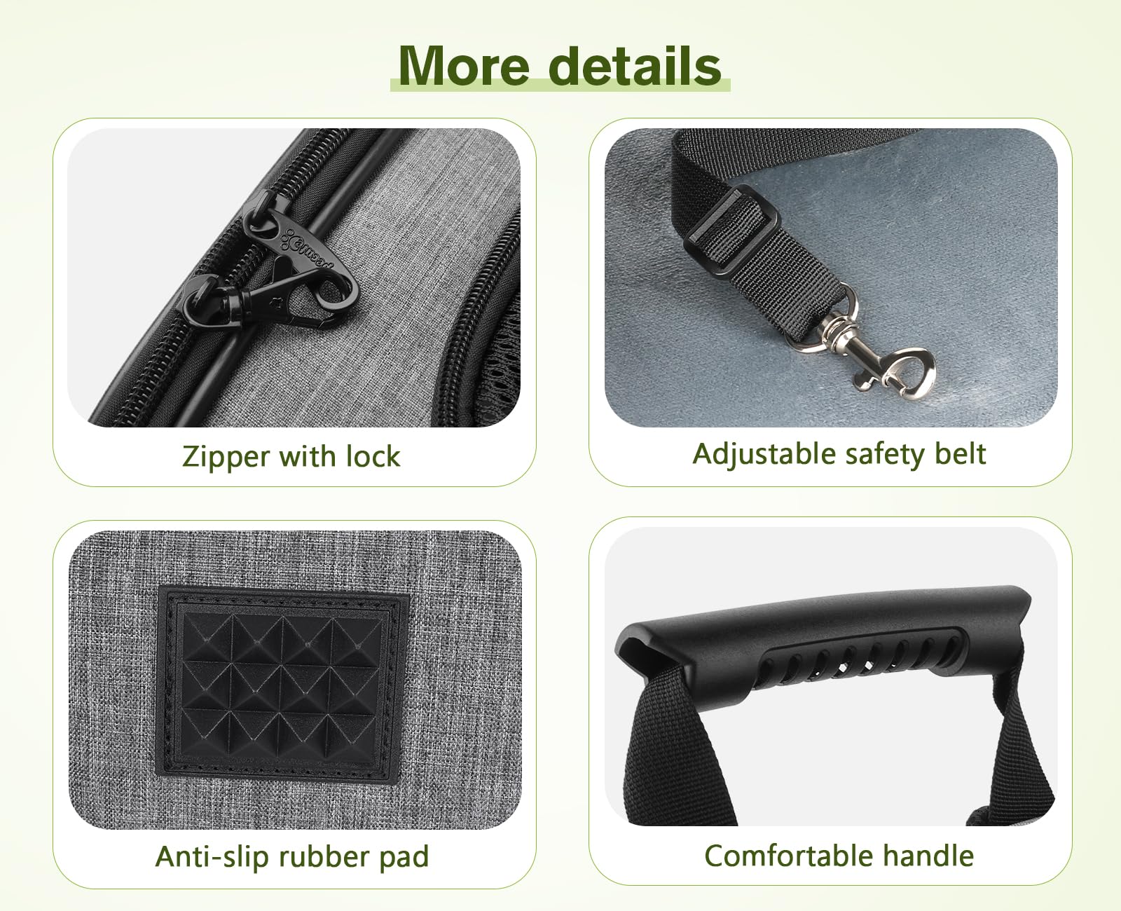 Pecute safety belts and buckled zippers prevent escapes during travel.