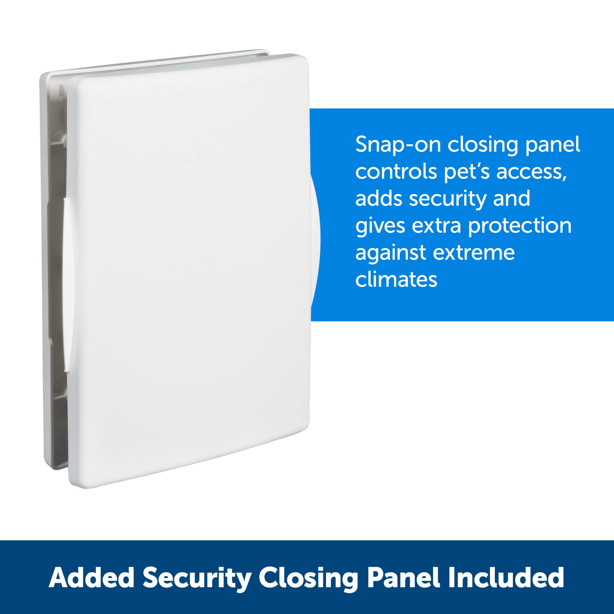 PetSafe Extreme Weather Door snap-on panel enables secure pet containment when needed.