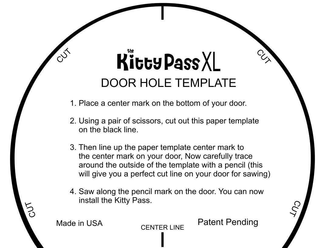 Install directions and cutting template included with The Kitty Pass XL.