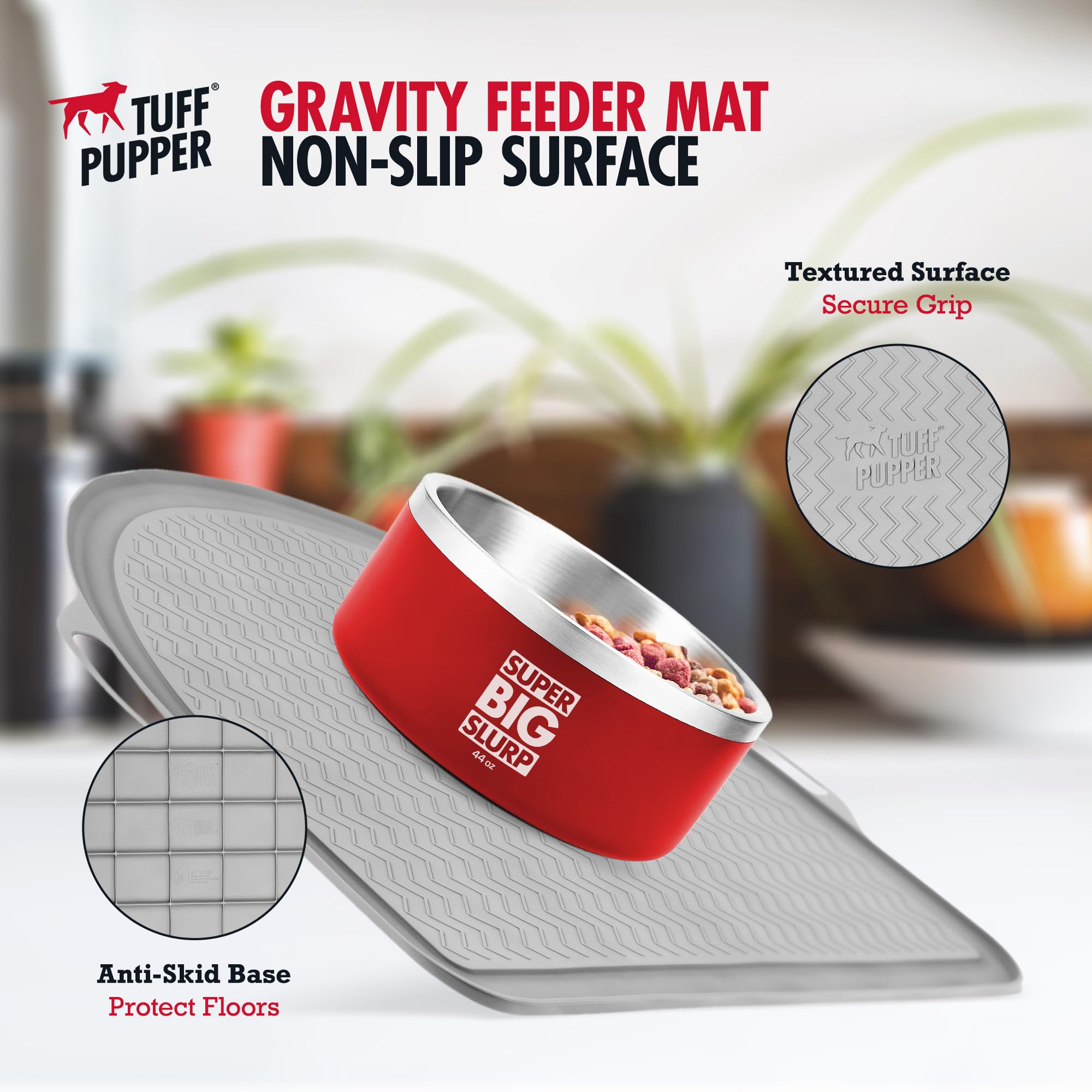 Tuff Pupper non-slip textured surface keeps bowls stable during feeding.