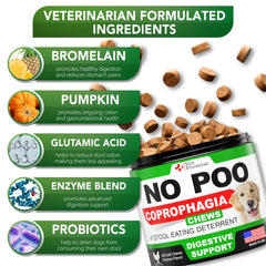 Vet Promise No Poo Chews probiotic blend supports balanced gut flora and regularity.