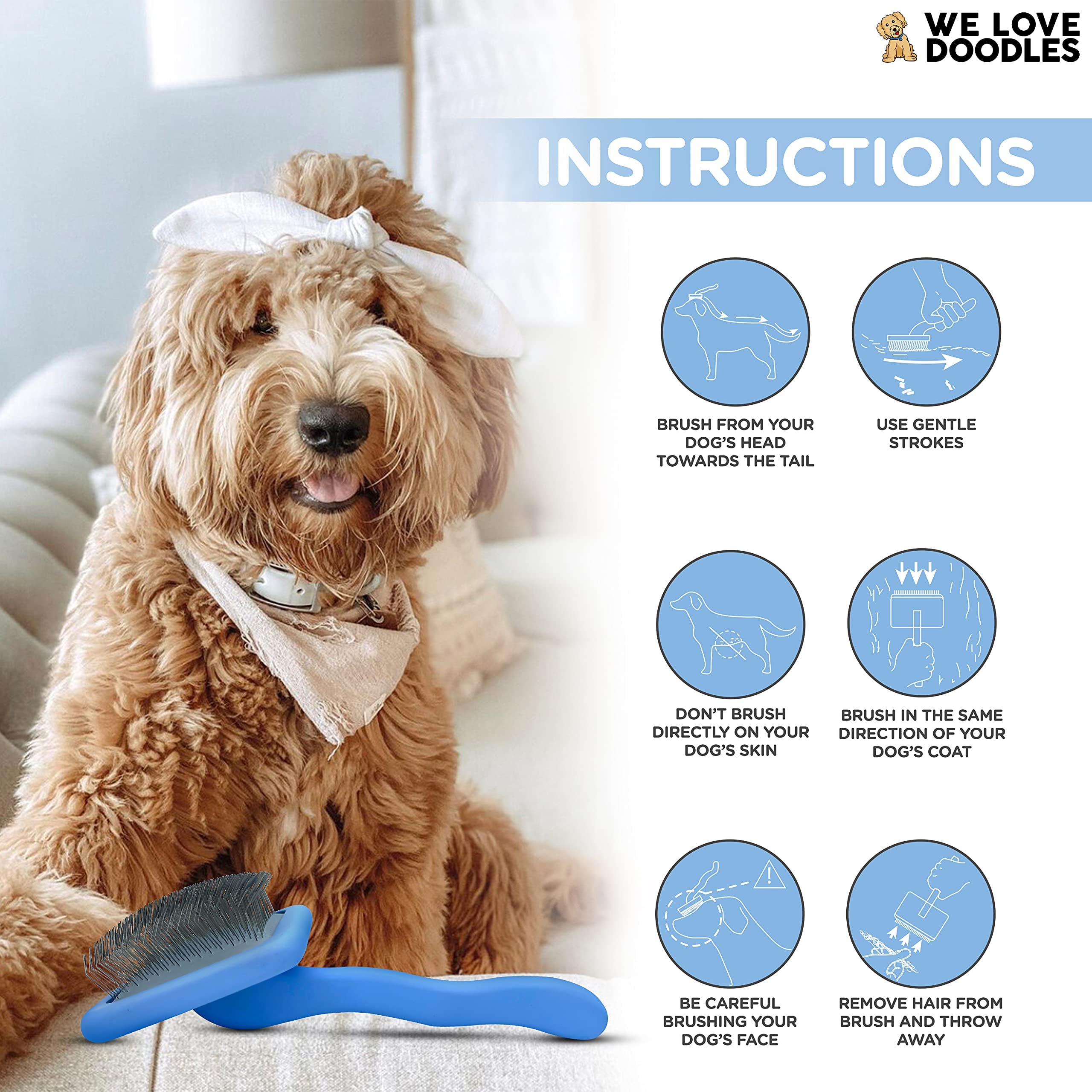 We Love Doodles Slicker Brush 45 degree pins minimize skin snagging during brushing.